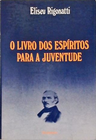 O Livro Dos Espíritos Para A Juventude