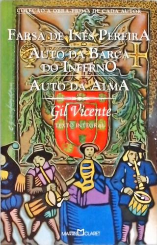 Farsa De Inês Pereira - Auto Da Barca Do Inferno - Auto Da Alma