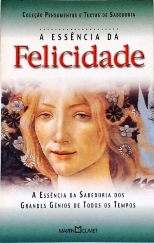 A Essência Da Felicidade