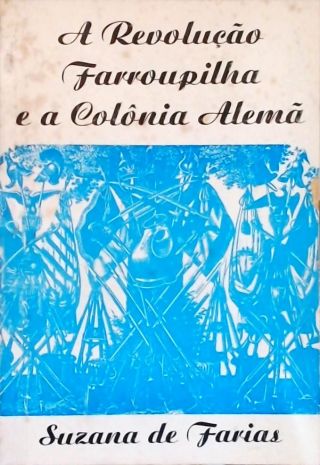 A Revolução Farroupilha e a Colônia Alemã