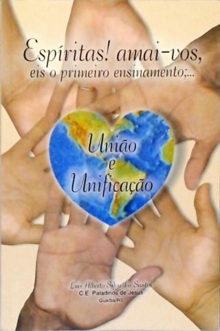 Espíritas! Amai-Vos, Eis O Primeiro Ensinamento...