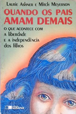Quando Os Pais Amam Demais