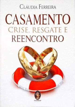 Casamento: Crise, Resgate e Reencontro