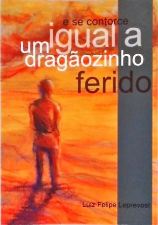 E Se Contorce Igual a um Dragãozinho Ferido