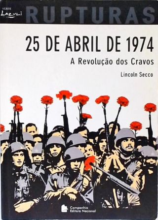 25 de Abril de 1974: A Revolução Dos Cravos