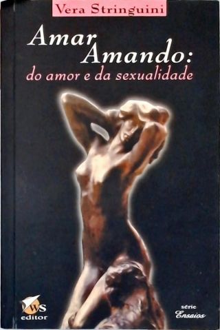 Amar Amando - Do Amor E Da Sexualidade