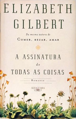 A Assinatura De Todas As Coisas