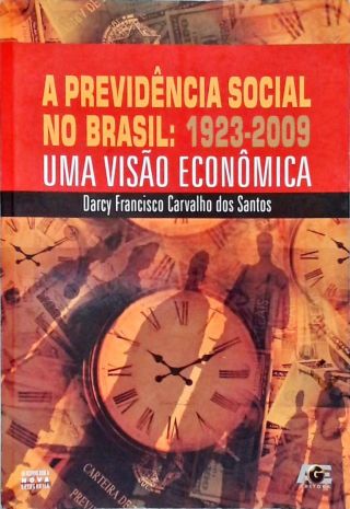 A Previdência Social No Brasil: 1923-2009