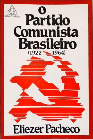 O Partido Comunista Brasileiro (1922-1964)