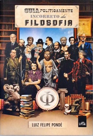 Guia Politicamente Incorreto Da Filosofia