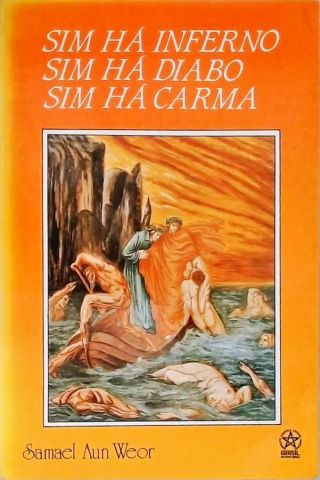 Sim Há Inferno, Sim Há Diabo, Sim Há Carma