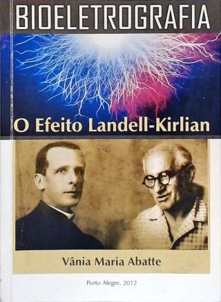 Bioeletrografia: O Efeito Landell-Kirlian