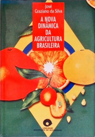 A Nova Dinâmica Da Agricultura Brasileira