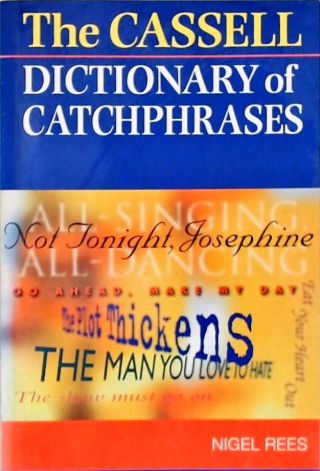 The Cassel Dictionary of Catchphrases