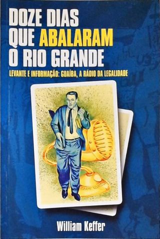Doze Dias Que Abalaram O Rio Grande (Autografado)
