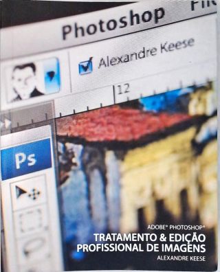 Adobe Photoshop Tratamento E Edição Profissional De Imagens