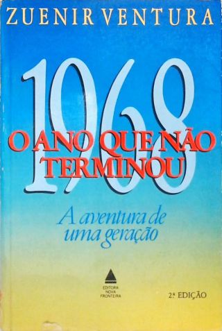 1968: O Ano Que Não Terminou
