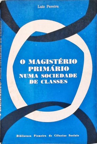O Magistério Primário Numa Sociedade De Classes