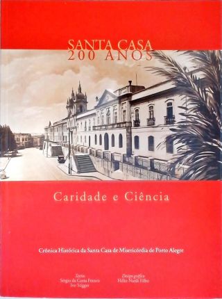 Santa Casa 200 Anos: Caridade E Ciência