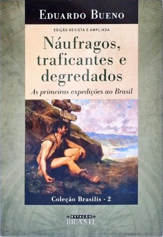 Náufragos, Traficantes E Degredados