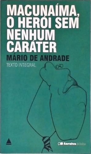 Macunaíma, O Herói Sem Nenhum Caráter