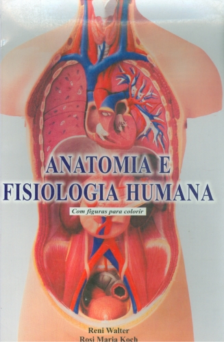 Anatomia E Fisiologia Humana Reni Walter E Rosa Matia Koch Traça Livraria E Sebo 3261