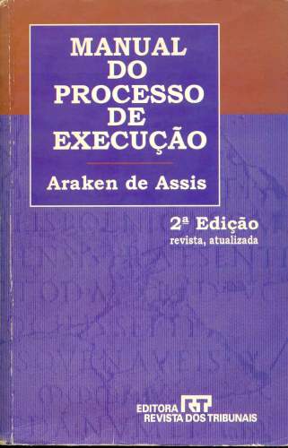 Manual do Processo de Execu o Araken de Assis Tra a Livraria