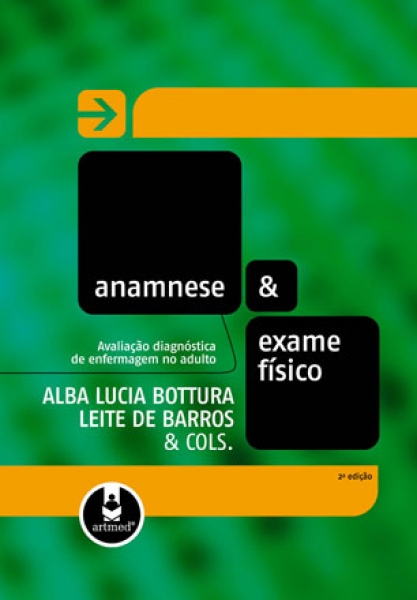 Anamnese E Exame Físico 2 Ed Alba Lucia Bottura Leite De Barros And Cols Traça Livraria E Sebo 