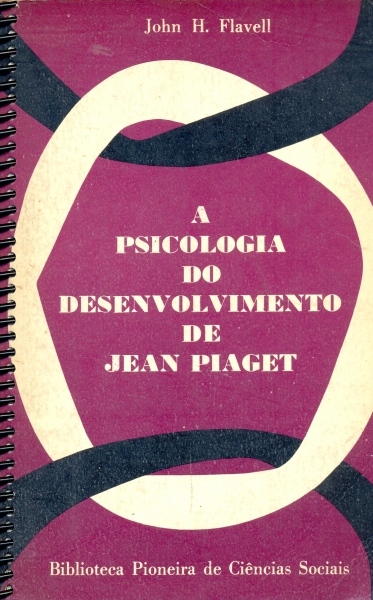 A Psicologia do Desenvolvimento de Jean Piaget John H. Flavell