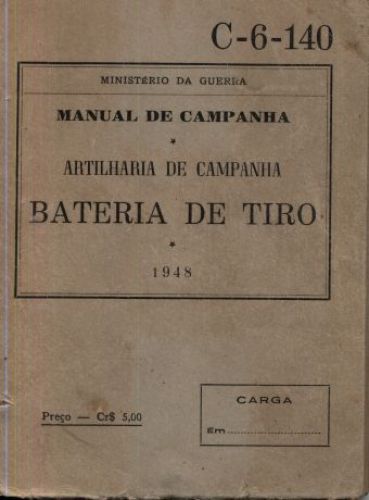 MANUAL DE CAMPANHA TÉCNICA DE TIRO DE ARTILHARIA DE CAMPANHA