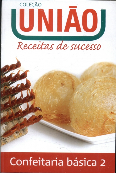 União Receitas De Sucesso Confeitaria Básica 2 União