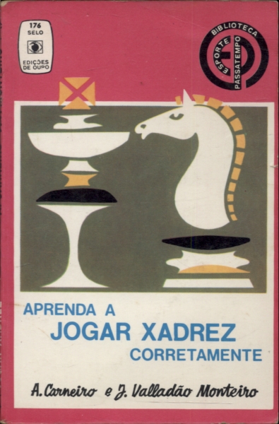 Aprenda A Jogar Xadrez Corretamente - A. Carneiro E J. Valadão Monteiro -  Traça Livraria e Sebo