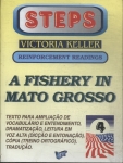 Steps 4: A Fishery In Mato Grosso