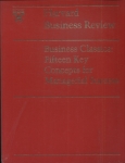 Business Classics: Fifteen Key Concepts For Managerial Success