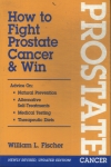 How To Fight Prostate Cancer and Win