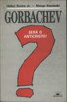 Gorbachev Será O Anticristo?