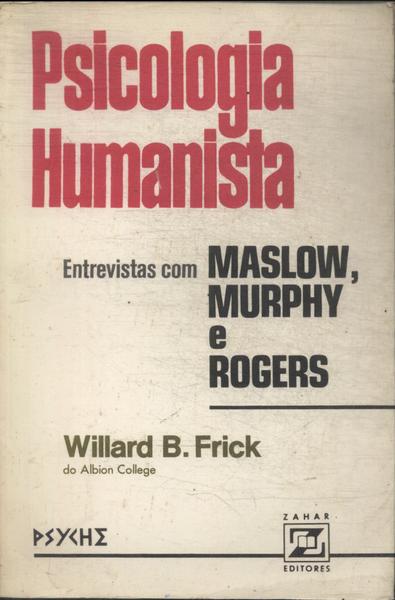 Psicologia Humanista - Willard B. Frick - Traça Livraria E Sebo