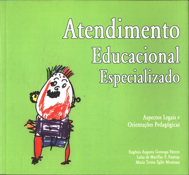 Atendimento Educacional Especializado: Aspectos Legais E Orientações Pedagógicas