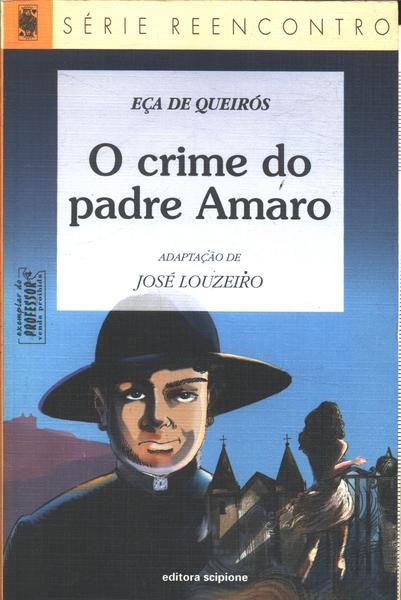 O Crime Do Padre Amaro Adaptado Eça De Queirós Adaptação José Louzeiro Traça Livraria E Sebo 9765