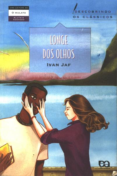 Longe Dos Olhos - Ivan Jaf - Traça Livraria E Sebo