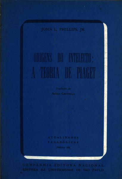 Origens Do Intelecto A Teoria De Piaget John L. Phillips Jr