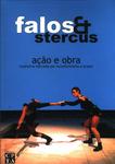 Falos & Stercus: Ação E Obra