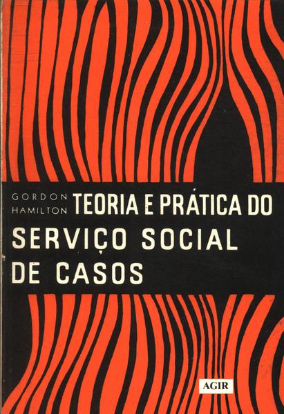 Teoria E Prática Do Serviço Social De Casos Gordon Hamilton Traça Livraria E Sebo 4065