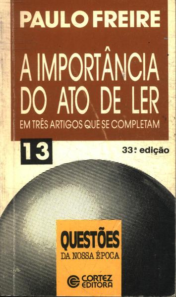 A Importância Do Ato De Ler Paulo Freire Traça Livraria e Sebo