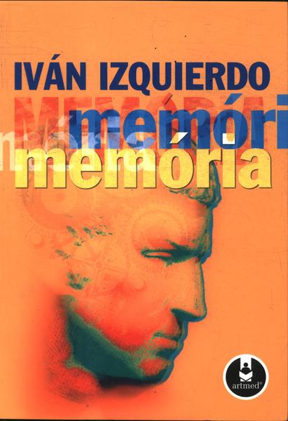 Memória - Iván Izquierdo - Traça Livraria E Sebo