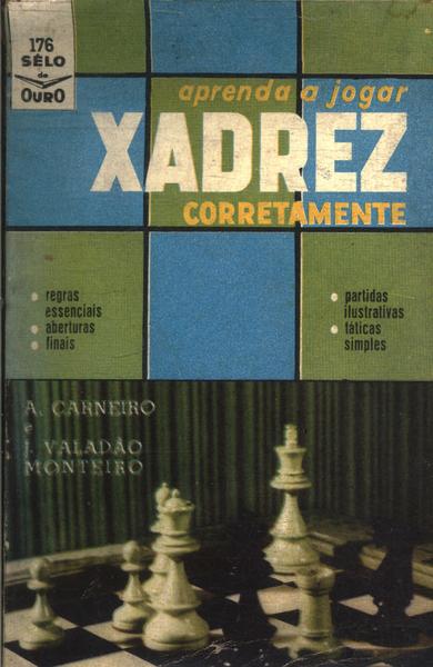 Aprenda a Jogar Xadrez Corretamente - A. Carneiro e J. Valladão Monteiro -  Traça Livraria e Sebo