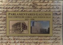 Parlamentares Gáuchos: Das Cortes De Lisboa Aos Nossos Dias