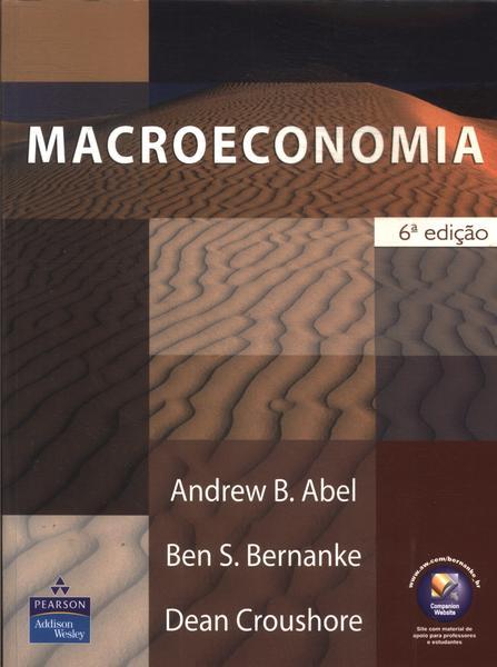 Macroeconomia - Andrew B. Abel, Ben S. Bernanke E Dean Croushore ...