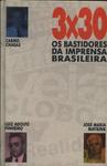 3x30: Os Bastidores Da Imprensa Brasileira