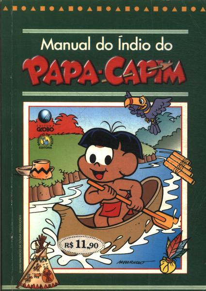 MANUAL DO INDIO DO PAPA-CAPIM: Mauricio de Sousa: 9788525032881:  : Books